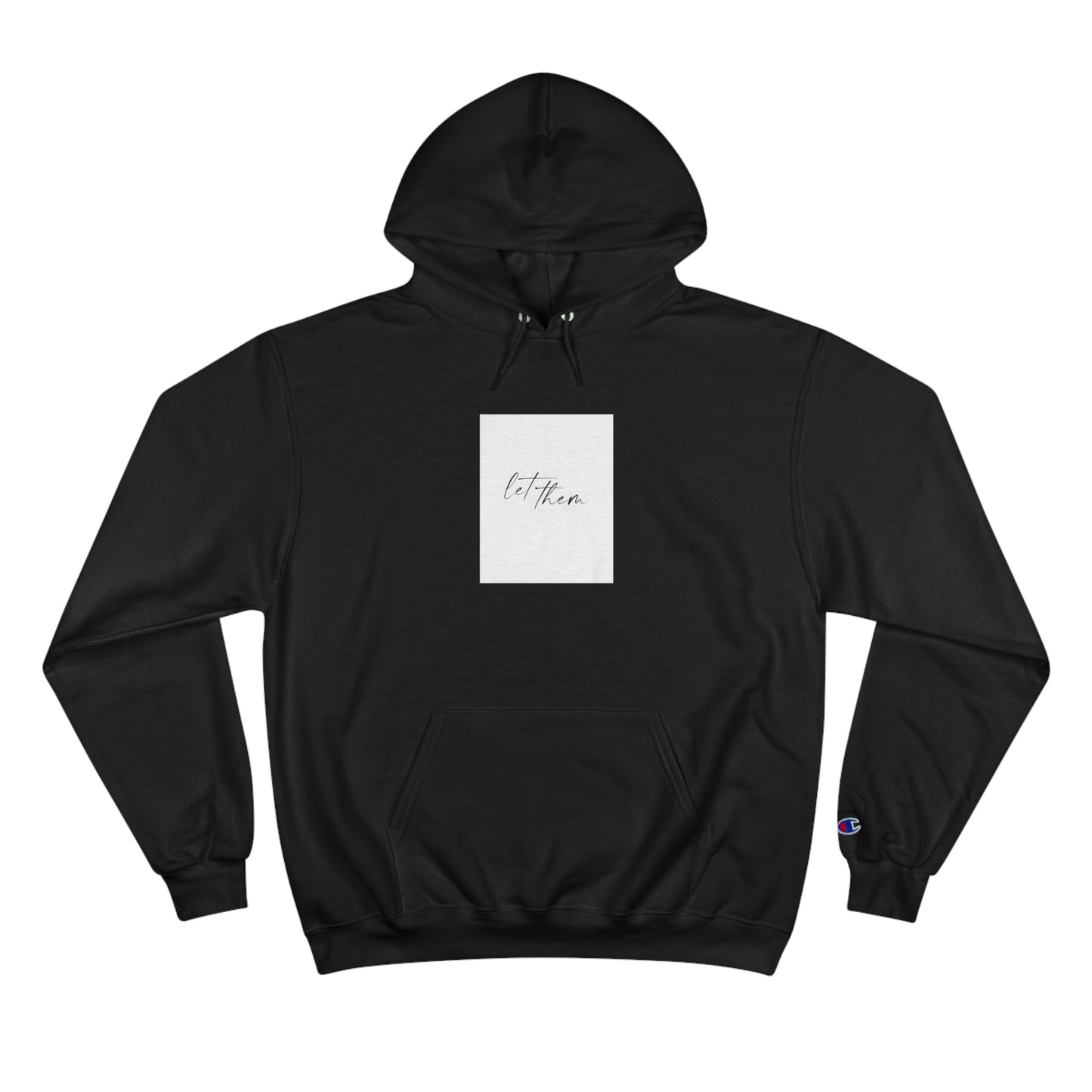 “Let them.” Champion Hoodie